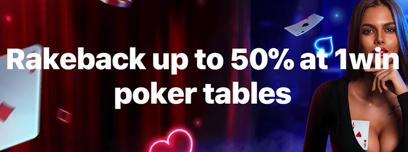 Up to 50% Rakeback at 1win poker tables