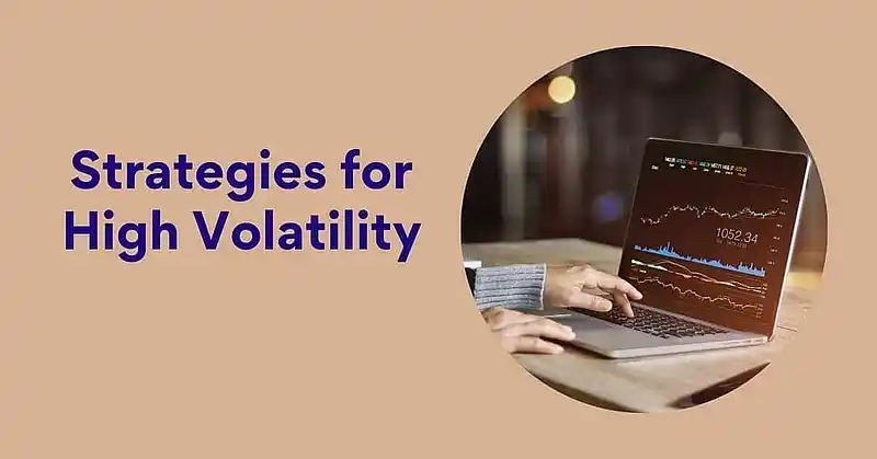 Strategies for High Volatility